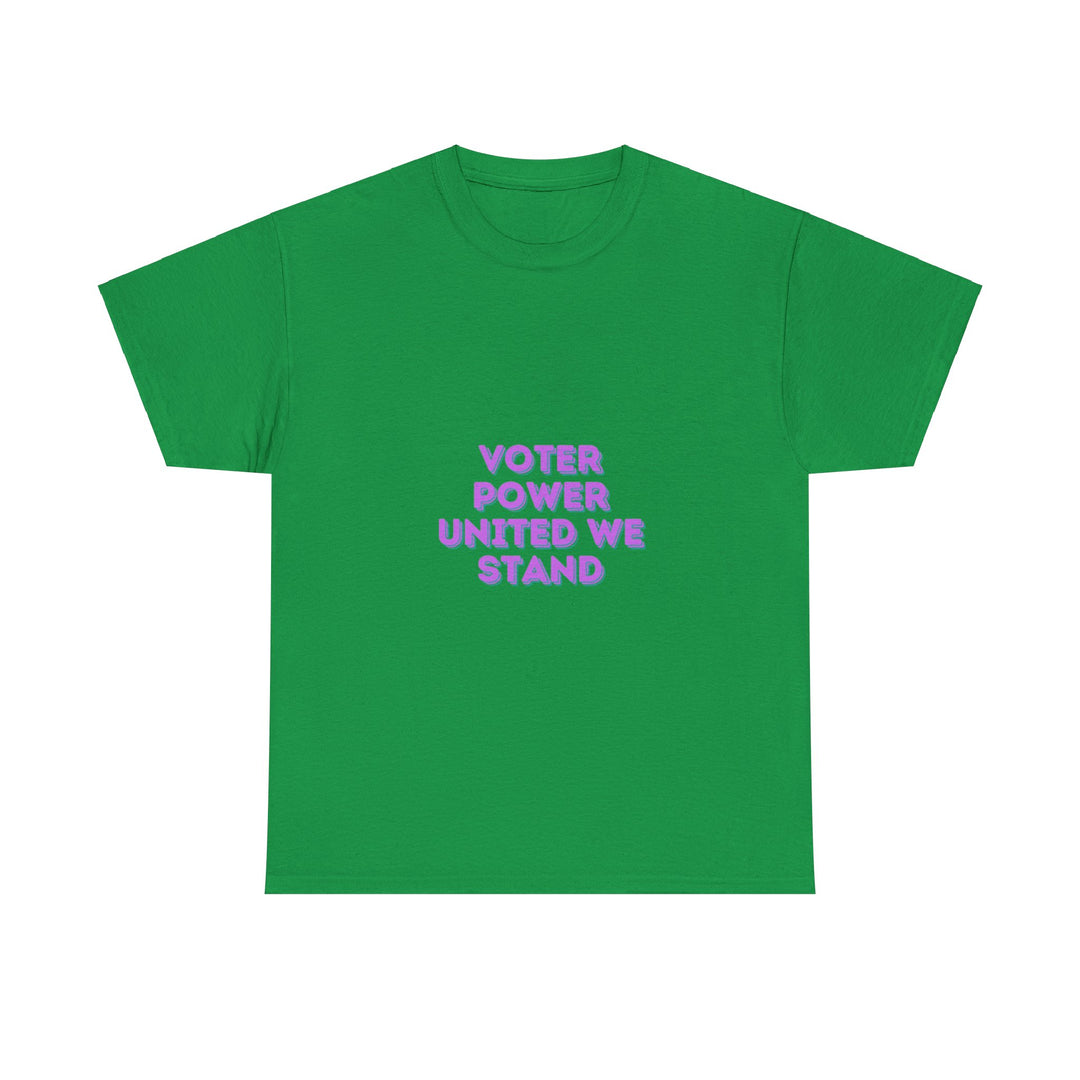 Voter Power T-Shirt - United We Stand