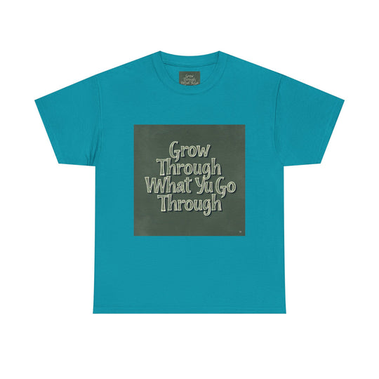 Grow Through What You Go Through Tee