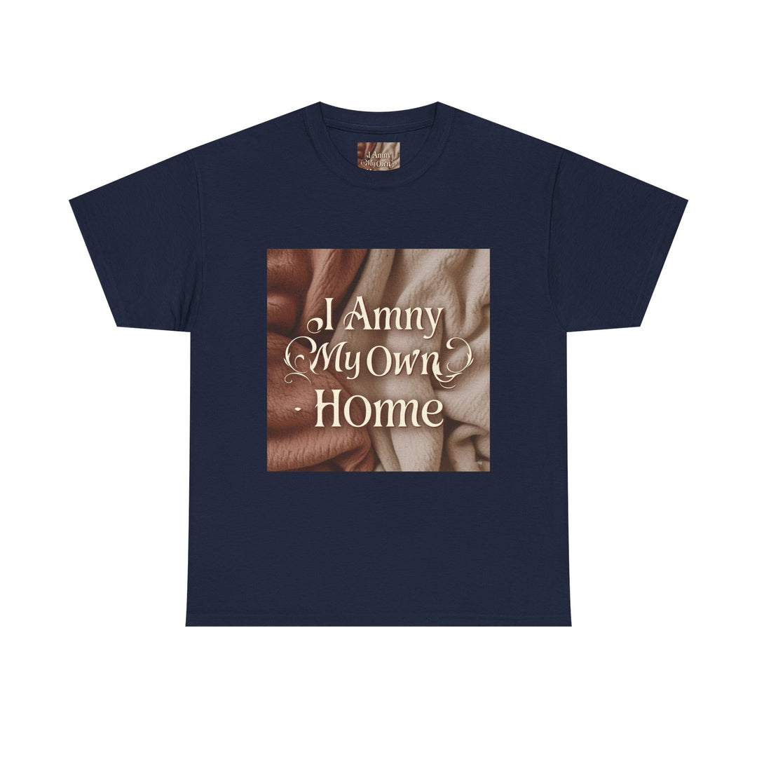 I Am My Own Home Tee