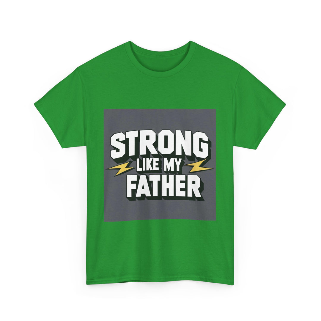Strong Like My Father – fatherhood power message