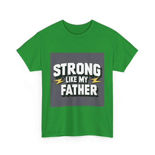 Strong Like My Father – fatherhood power message