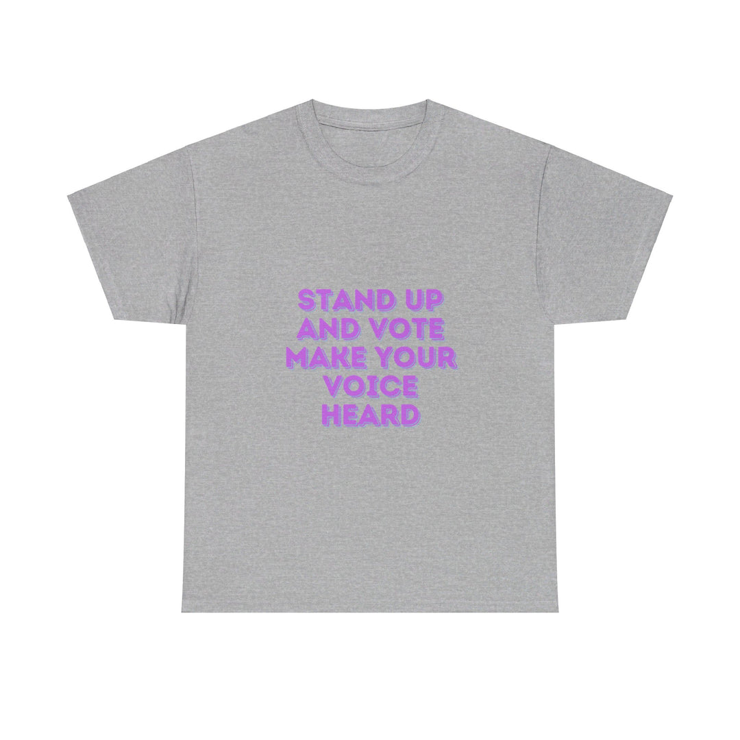 Stand Up and Vote T-Shirt - Make Your Voice Heard