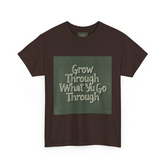 Grow Through What You Go Through Tee