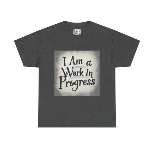 I Am A Work In Progress Tee