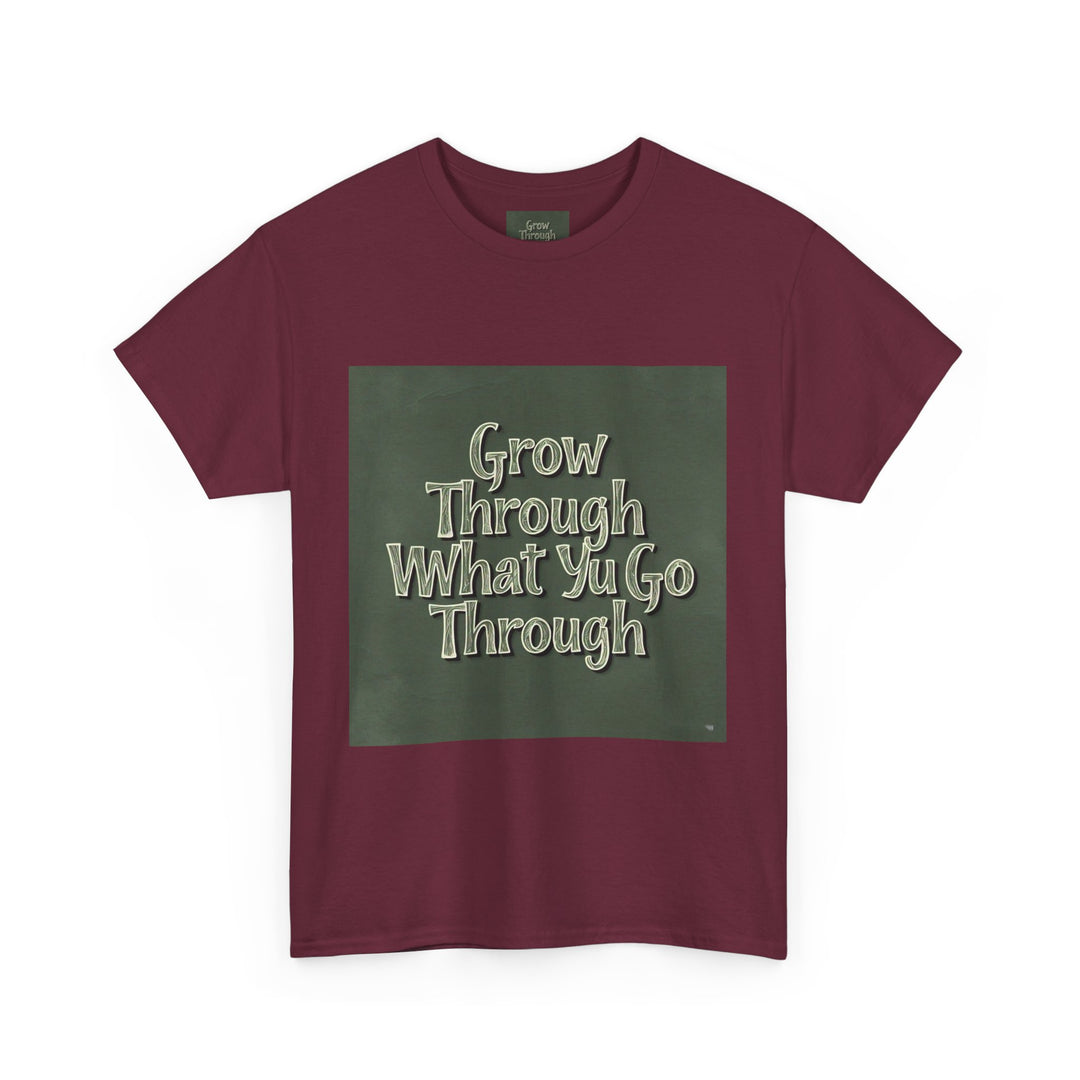 Grow Through What You Go Through Tee