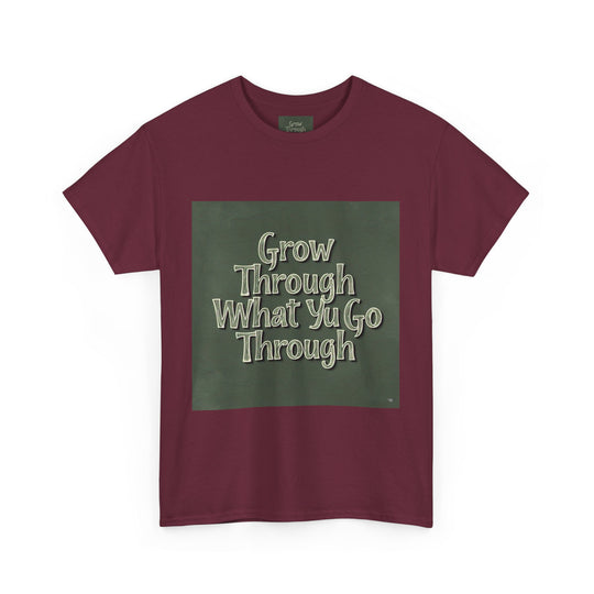 Grow Through What You Go Through Tee