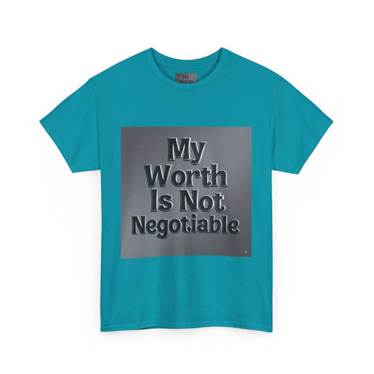 My Worth Is Not Negotiable Tee
