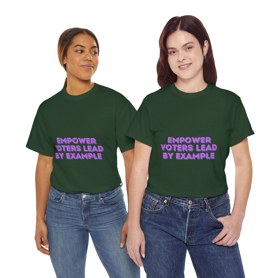 Empower Voters T-Shirt - Lead by Example