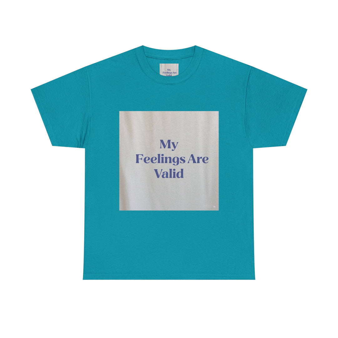 My Feelings Are Valid Tee