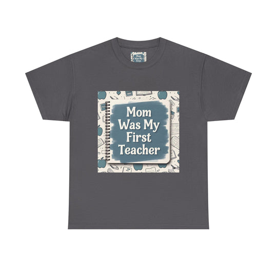 Mom Was My First Teacher