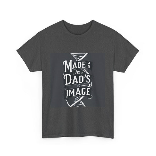 Made in Dad’s Image