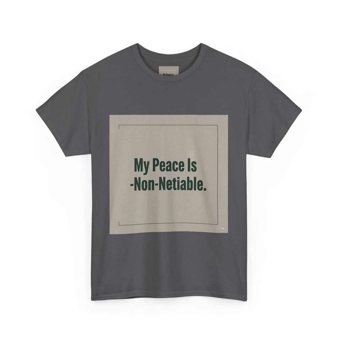 My Peace Is Non-Negotiable Tee