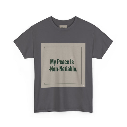 My Peace Is Non-Negotiable Tee