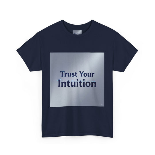 Trust Your Intuition T-Shirt