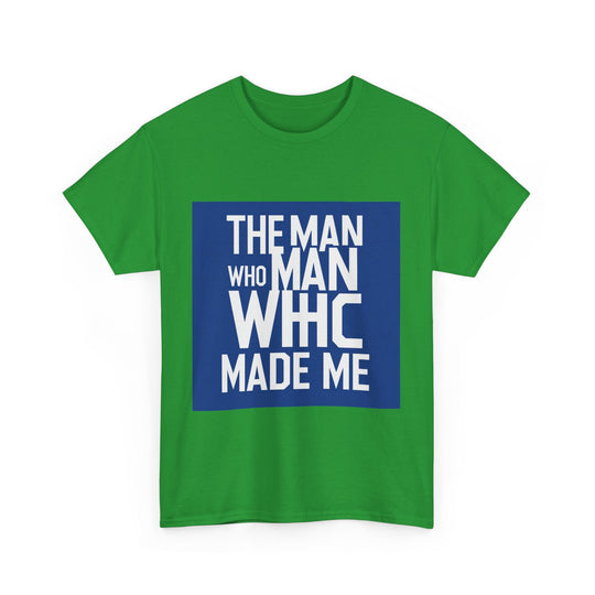 The Man Who Made Me – emotional father identity shirt 2025