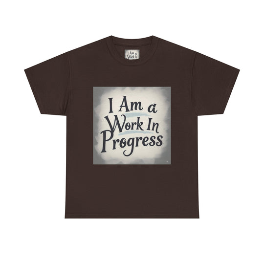 I Am A Work In Progress Tee