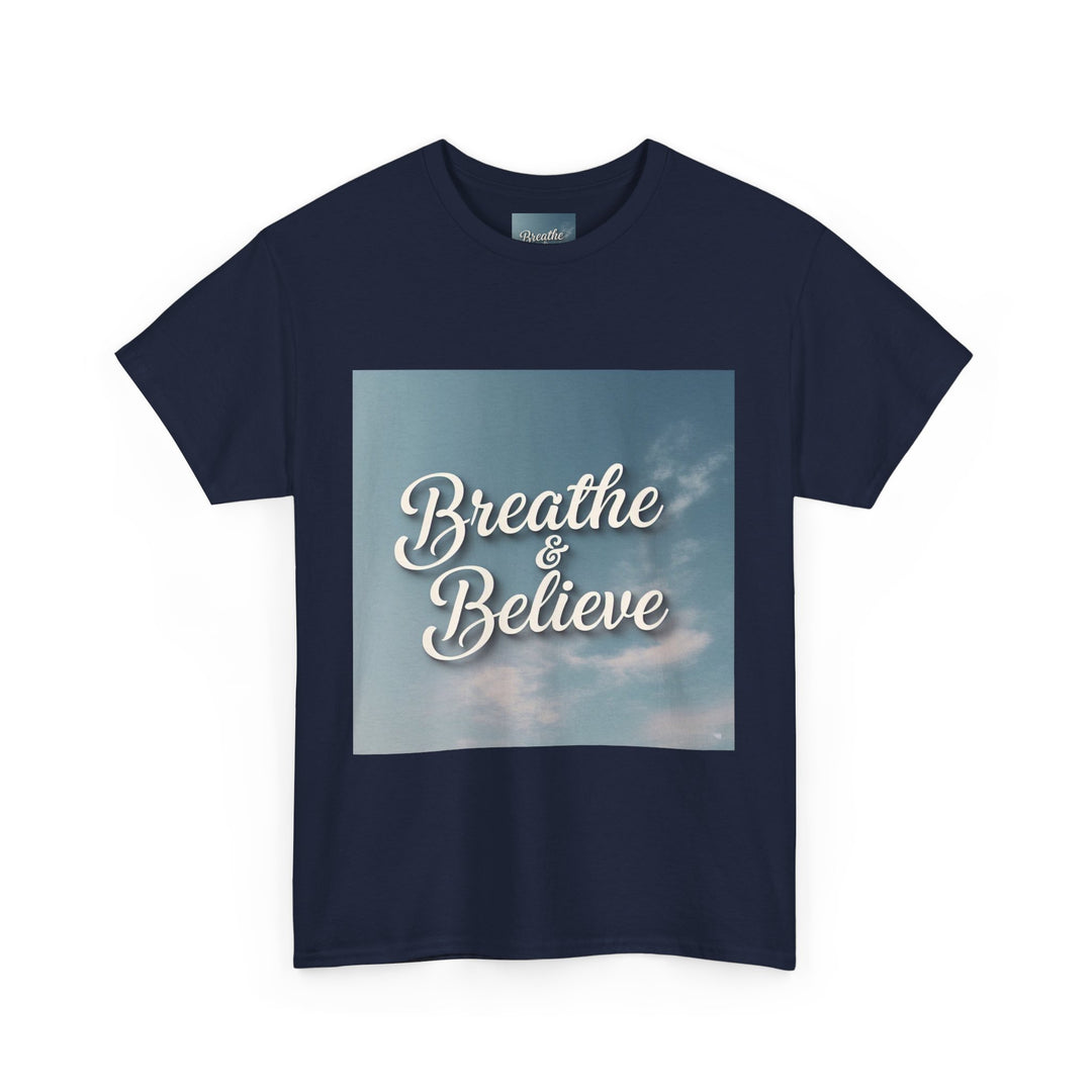 Breathe & Believe T-Shirt