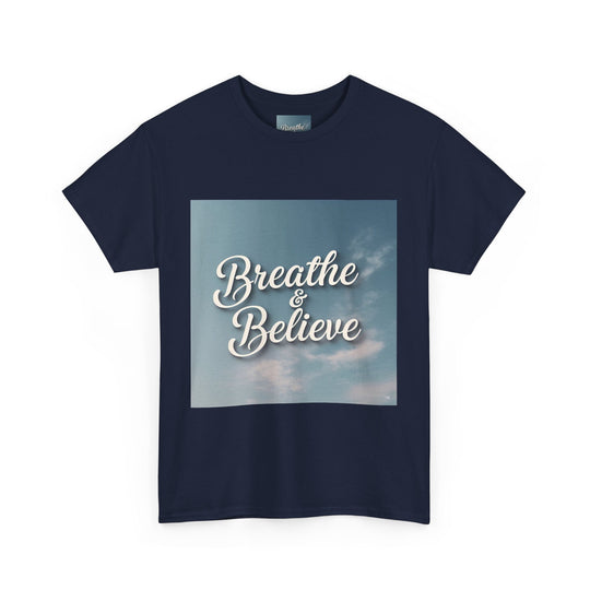 Breathe & Believe T-Shirt