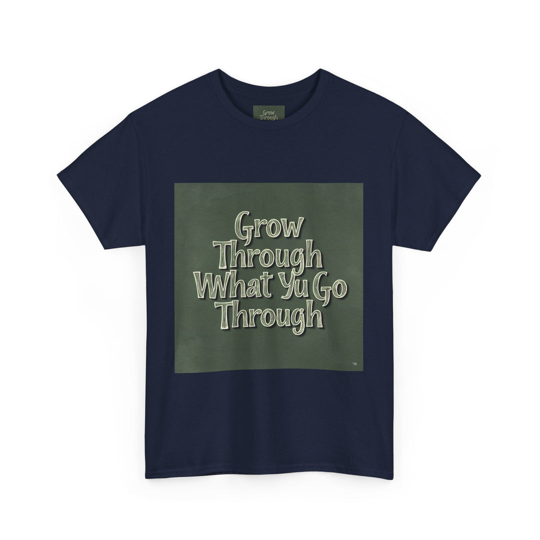 Grow Through What You Go Through Tee