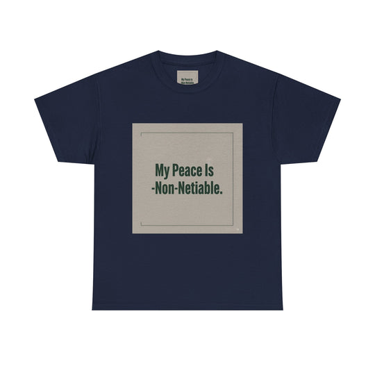 My Peace Is Non-Negotiable Tee