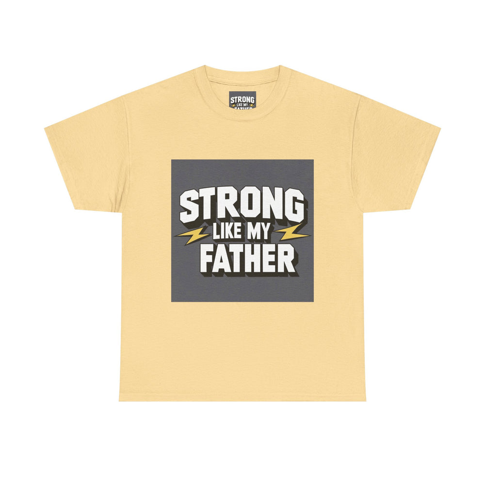 Strong Like My Father – emotional parenting legacy shirt