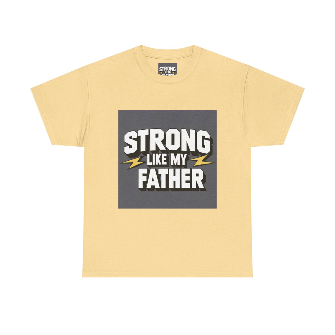 Strong Like My Father – emotional parenting legacy shirt