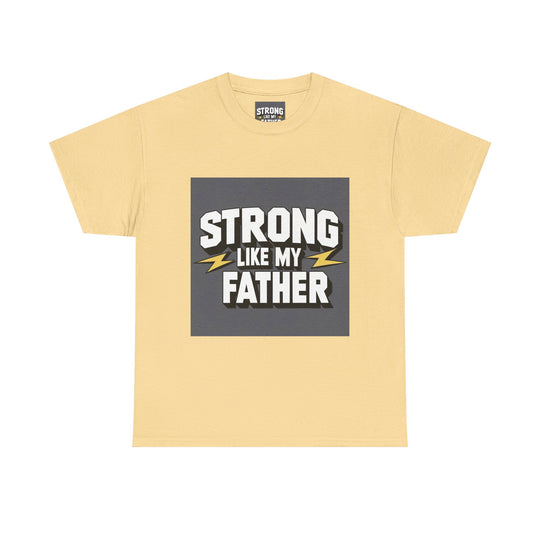 Strong Like My Father – emotional parenting legacy shirt