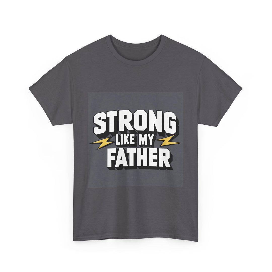 Strong Like My Father – fatherhood power message