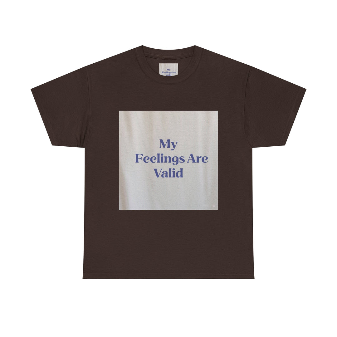 My Feelings Are Valid Tee