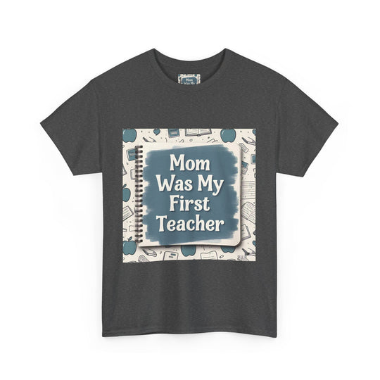 Mom Was My First Teacher