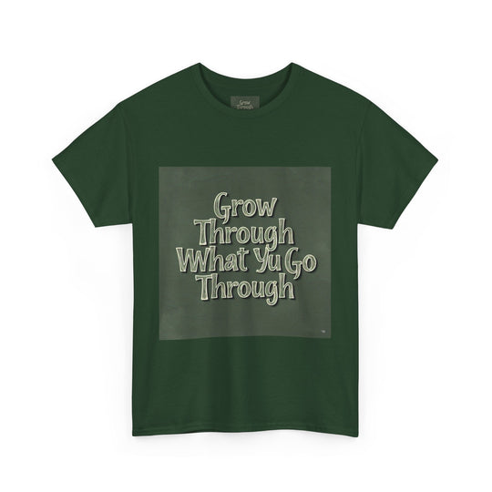 Grow Through What You Go Through Tee