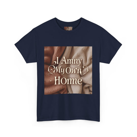 I Am My Own Home Tee