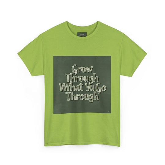 Grow Through What You Go Through Tee