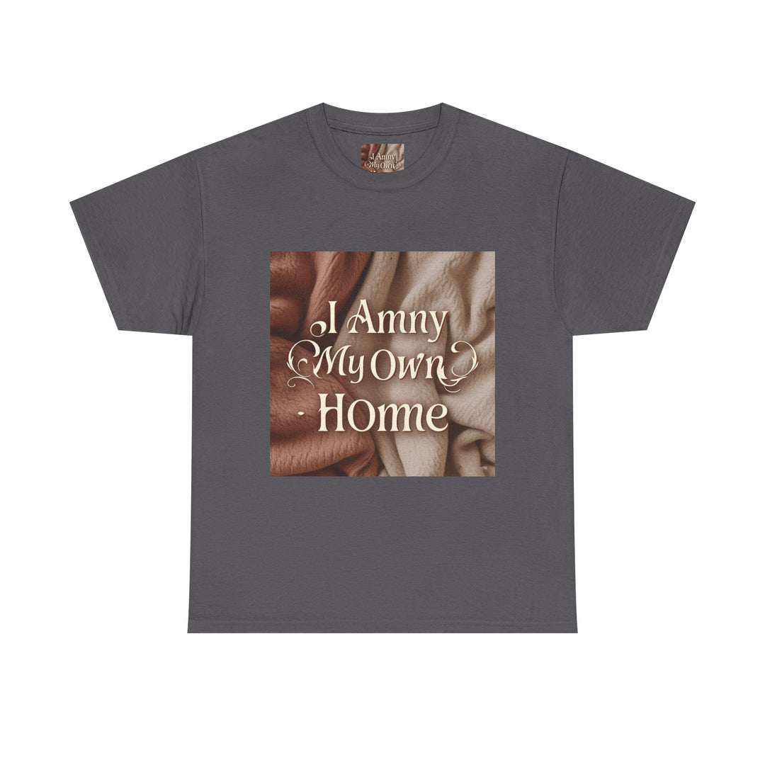 I Am My Own Home Tee