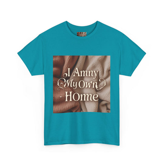 I Am My Own Home Tee