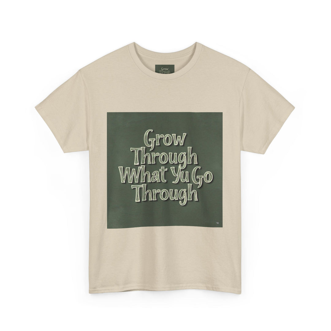 Grow Through What You Go Through Tee
