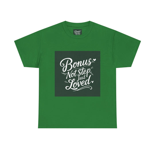 Bonus Dad – Not Step, Just Loved