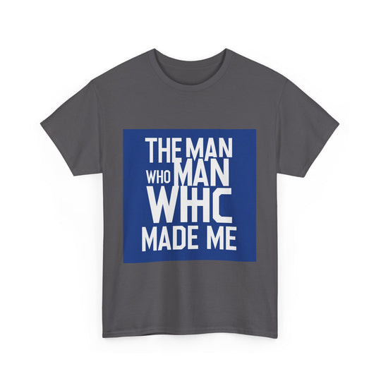 The Man Who Made Me – emotional father identity shirt 2025