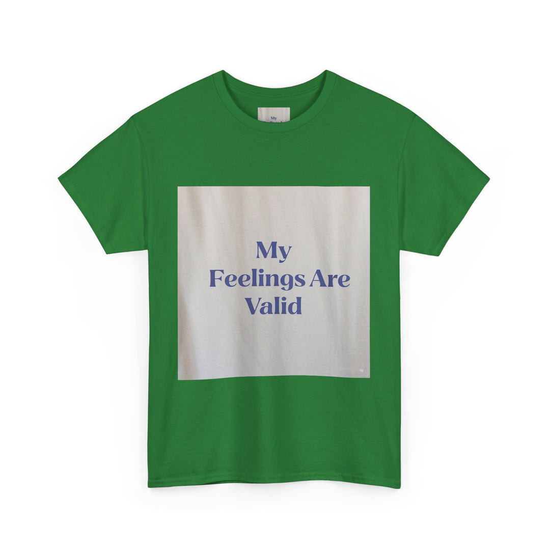 My Feelings Are Valid Tee