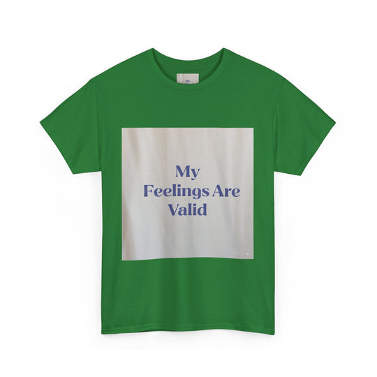 My Feelings Are Valid Tee