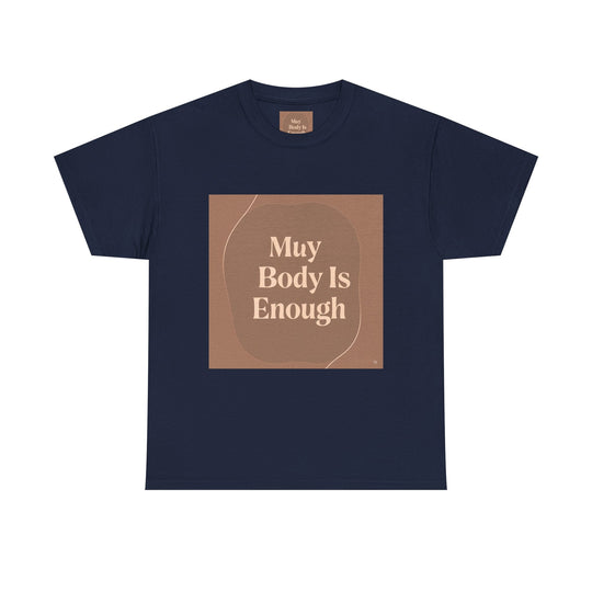 My Body Is Enough Tee