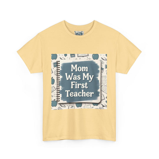 Mom Was My First Teacher