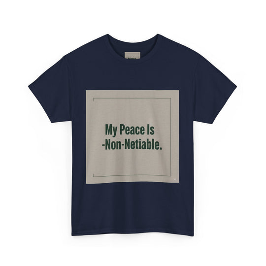 My Peace Is Non-Negotiable Tee