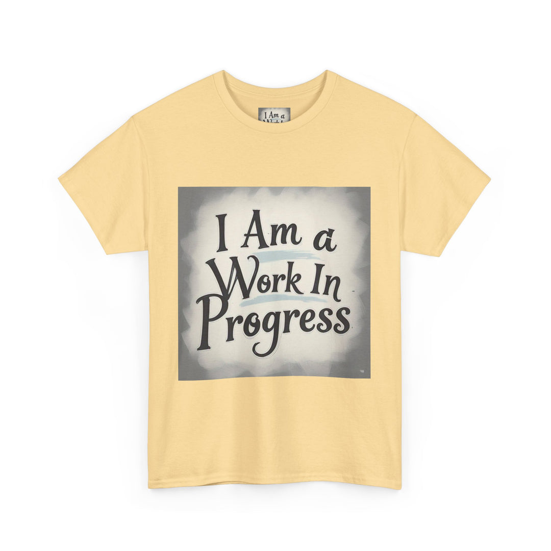 I Am A Work In Progress Tee