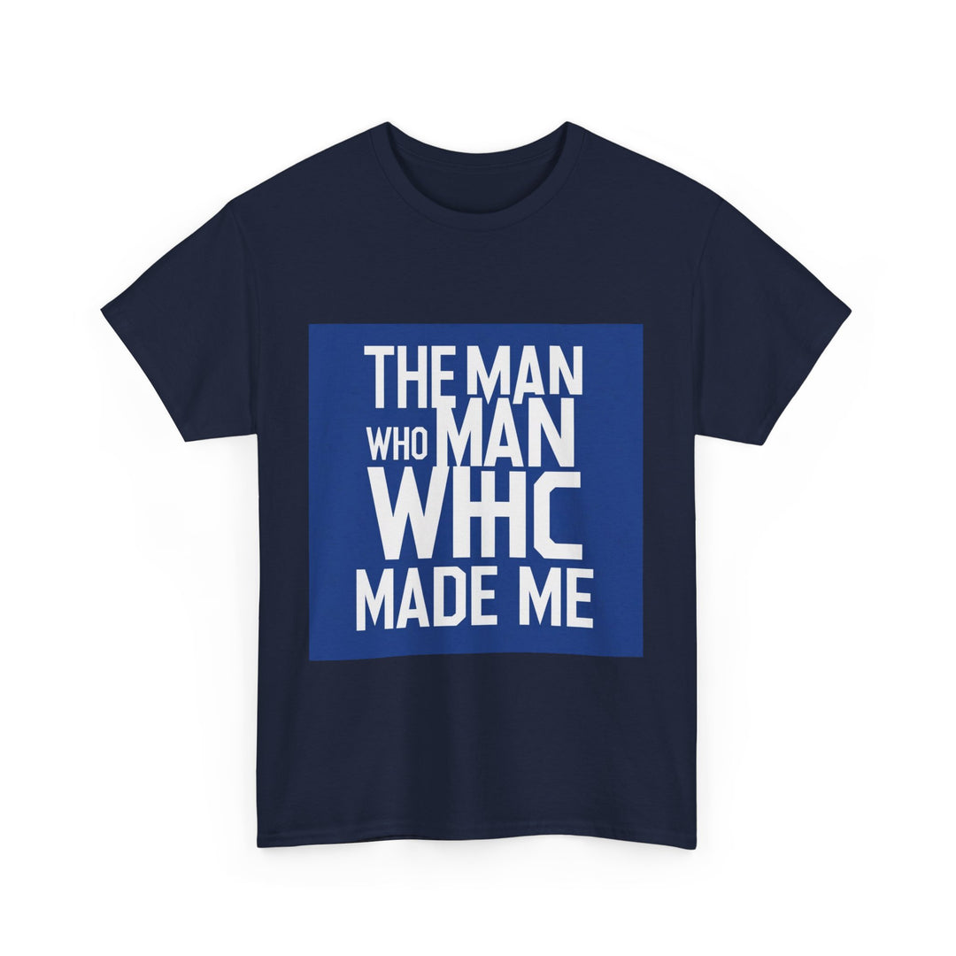 The Man Who Made Me