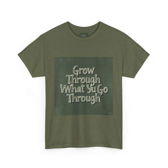 Grow Through What You Go Through Tee