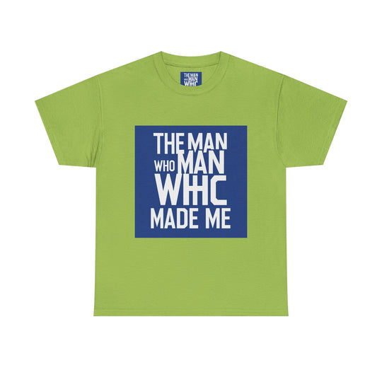 The Man Who Made Me – love my dad quote shirt