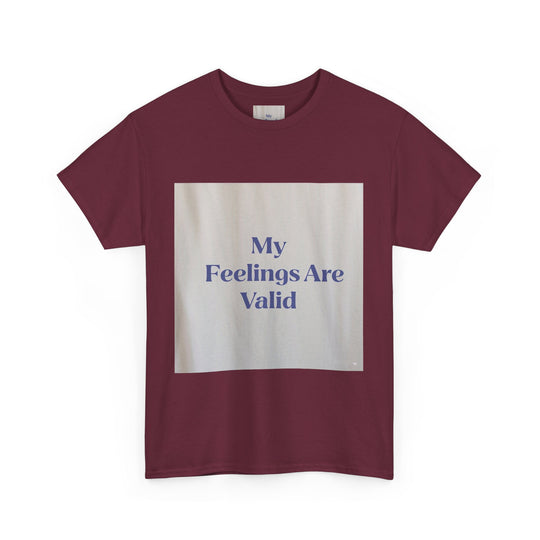 My Feelings Are Valid Tee