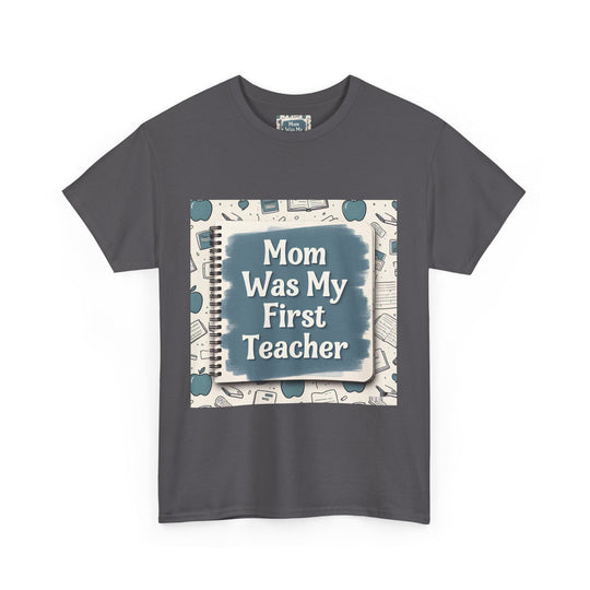 Mom Was My First Teacher