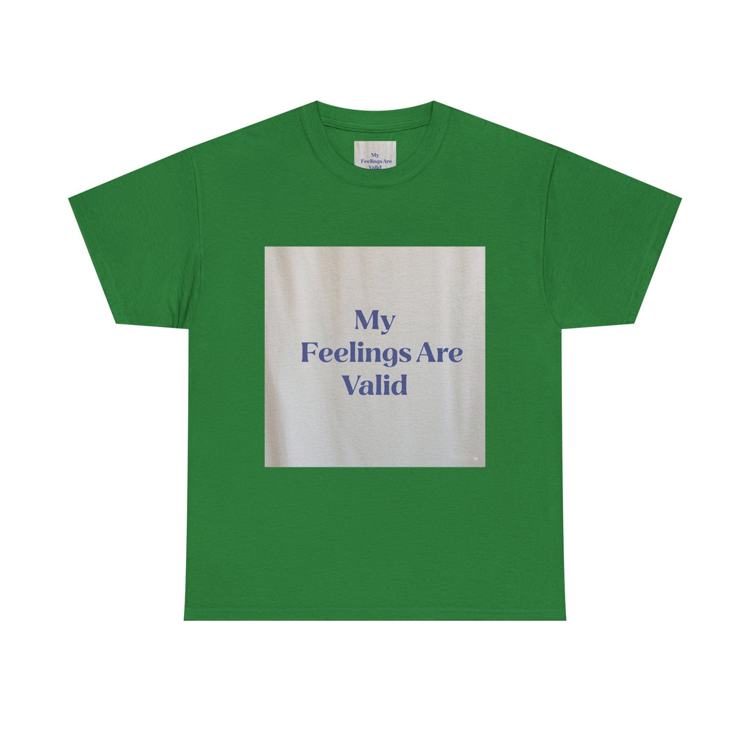 My Feelings Are Valid Tee